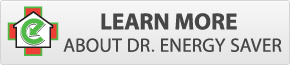 Learn More About Dr. Energy Saver